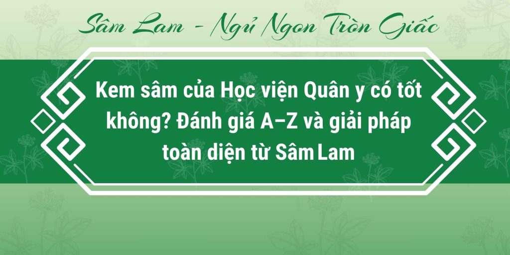 kem-sam-cua-hoc-vien-quan-y