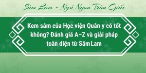 kem-sam-cua-hoc-vien-quan-y